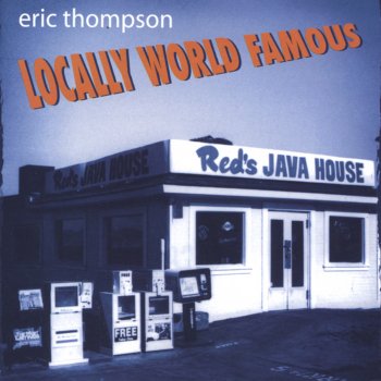 Исполнитель Eric Thompson, альбом Locally World Famous