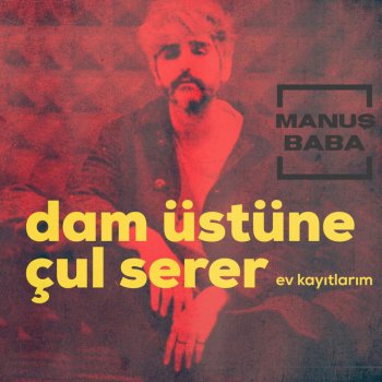 Manuş Baba Dam üstüne çul serer (Ev kayıtlarım)