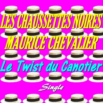Les Chaussettes Noires feat. Maurice Chevalier Le twist du canotier