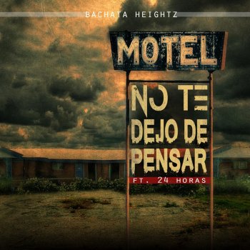 Bachata Heightz feat. 24 Horas No Te Dejo De Pensar