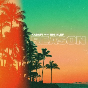 Kadafi feat. Big Klef Reason