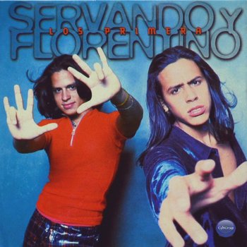 Servando & Florentino Estas Hecha para Mi