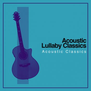 Исполнитель Acoustic Classics, альбом Acoustic Lullaby Classics
