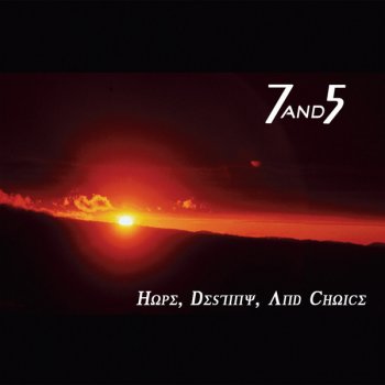 Исполнитель 7and5, альбом Hope, Destiny, And Choice