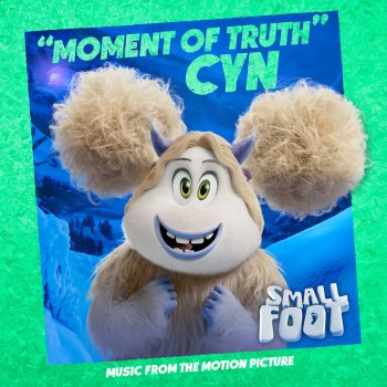 Cyn Moment of Truth (From Smallfoot: Original Motion Picture Soundtrack)