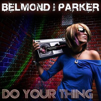 Belmond & Parker Do Your Thing - A.L.B.A. Remix