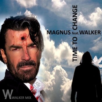 Magnus Time to Change (feat. Walker) [Mix]