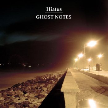 Исполнитель Hiatus, альбом Ghost Notes
