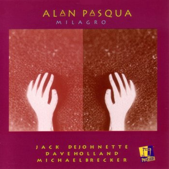 Alan Pasqua feat. Dave Holland & Jack DeJohnette Milagro