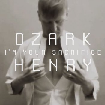 Ozark Henry I'm Your Sacrifice (Blank & Jones Club Mix)