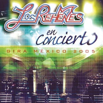Los Rehenes Se Me Olvidó Tu Cara - Gira México 2005