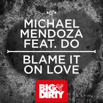 Michael Mendoza feat. Do Blame It On Love - Club Mix