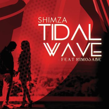 DJ Shimza feat. Kimosabi Tidal Wave