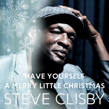 Steve Clisby Have Yourself a Merry Little Christmas