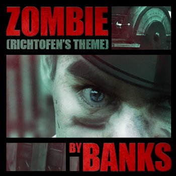 Исполнитель Banks, альбом Zombie (Richtofen's Theme)