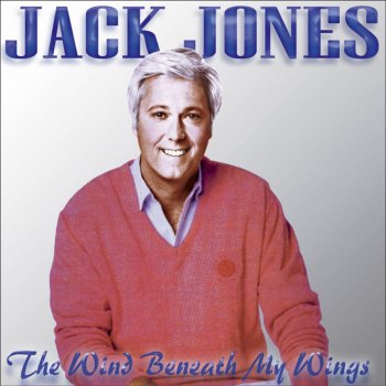 Jack Jones Wind Beneath My Wings