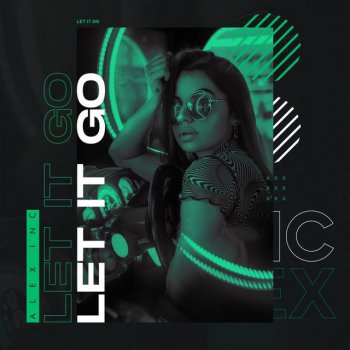 Alex Inc & Piekar Let It Go (Club Mix)