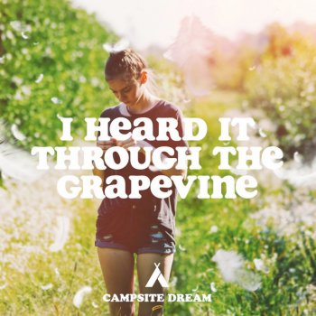 Исполнитель Campsite Dream, альбом I Heard It Through The Grapevine - Single