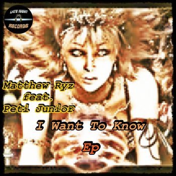 Исполнитель Matthew Ryz, альбом I Want to Know (Remixes)