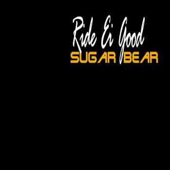 Sugar Bear Ride Ei Good (Instrumental)