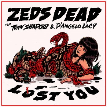 Zeds Dead feat. Twin Shadow & D'Angelo Lacy Lost You