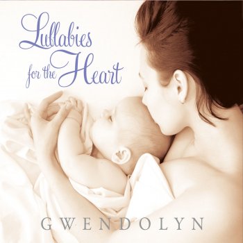Исполнитель Gwendolyn, альбом Lullabies for the Heart
