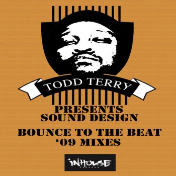 Todd Terry feat. Sound Design Bounce to the Beat - Tee's 09 Bounce Mix