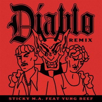 Sticky M.A. feat. Yung Beef Diablo - Remix