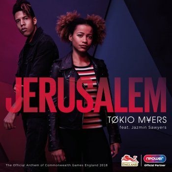 Исполнитель Tokio Myers, альбом Jerusalem (The Official Anthem of Commonwealth Games England 2018) [feat. Jazmin Sawyers]