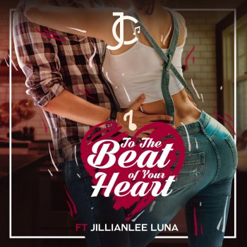 JC feat. Jillianlee Luna To the Beat of Your Heart