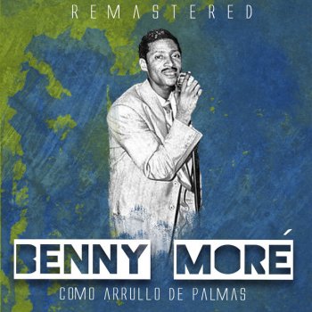 Beny Moré Nena me muero - Remastered