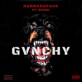 Hakmadafack Gvnchy (feat. 3Robi)