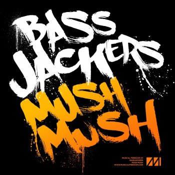 Bassjackers Mush, Mush