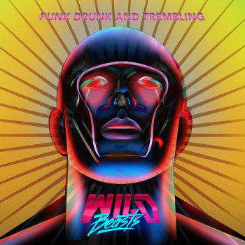 Wild Beasts Punk Drunk & Trembling