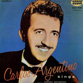 Carlos Argentino & La Sonora Matancera Sólo Tengo un Amor