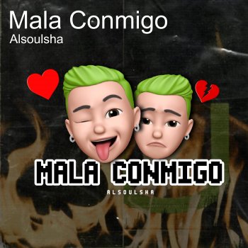 Alsoulsha Mala Conmigo