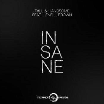 Исполнитель Tall & Handsome feat. Lenell Brown, альбом Insane