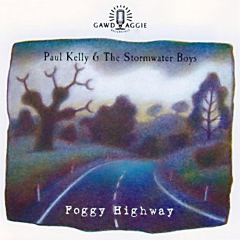 Paul Kelly & The Stormwater Boys Rank Stranger