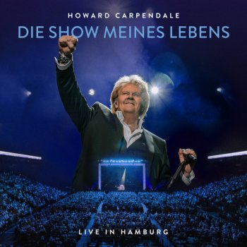 Howard Carpendale Es geht um mehr - Die Show meines Lebens LIVE
