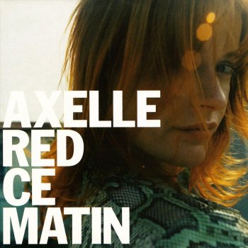 Axelle Red Ce matin (version lève tard)