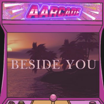 AARCADE beside you