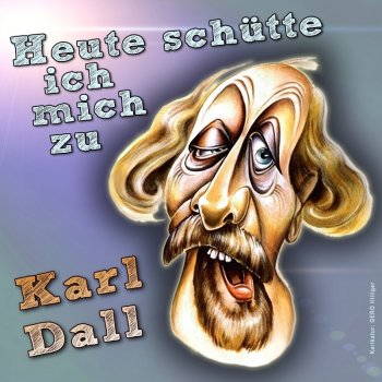 Karl Dall Heute schütte ich mich zu - Radio 2008