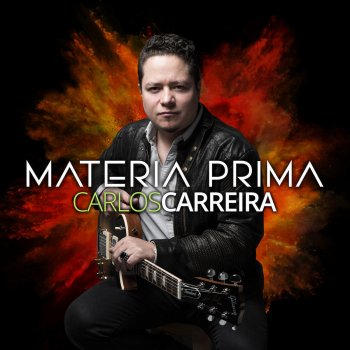 Carlos Carreira Materia Prima