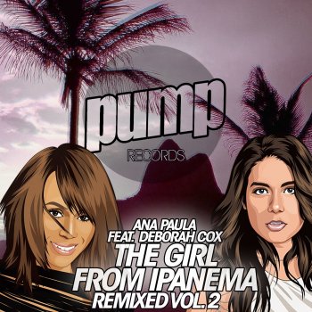 Ana Paula feat. Deborah Cox The Girl From Ipanema (GSP Sunset Mix)