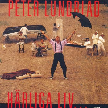 Исполнитель Peter Lundblad, альбом Härliga liv