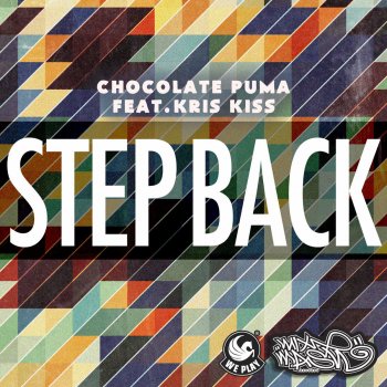 Chocolate Puma feat. Kris Kiss Step Back (Instrumental)