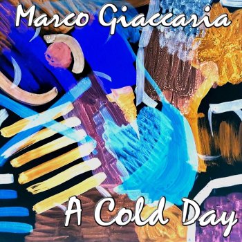 Исполнитель Marco Giaccaria, альбом A Cold Day