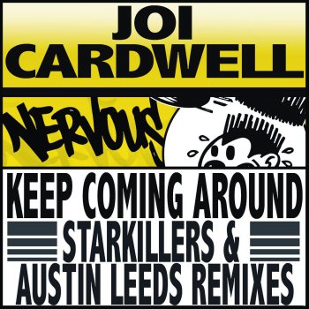 Joi Cardwell Keep Coming Around - Starkillers & Austin Leeds New York Remix