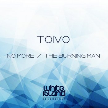 Исполнитель Toivo, альбом No More / The Burning Man