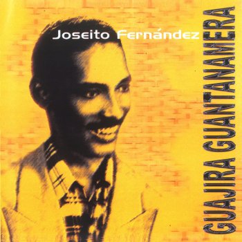 Joséito Fernández Guajira Guantanamera